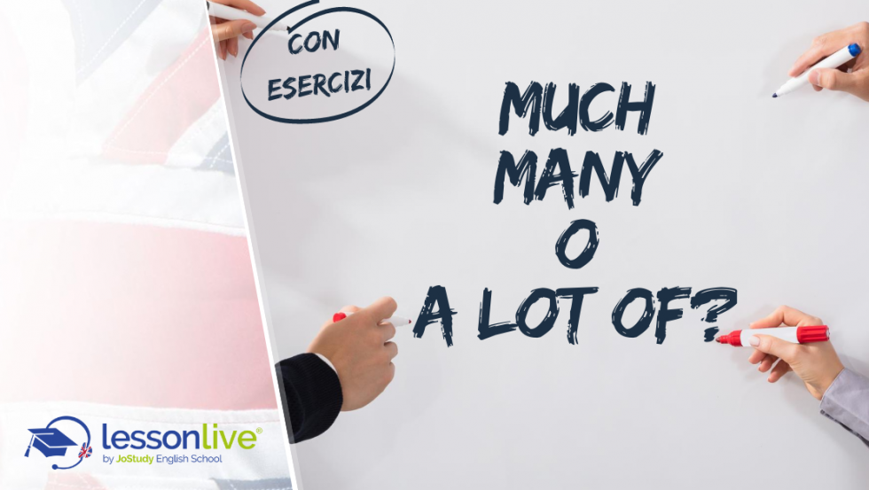 Much, many, a lot of: regole ed esercizi | Lesson Live